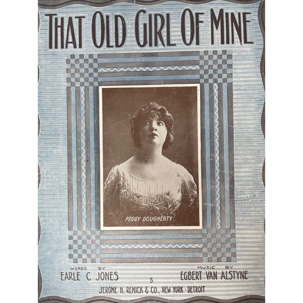 That Old Girl Of‎ Mine 1912 Sheet Music Earle C Jones Egbert Van Alstyne